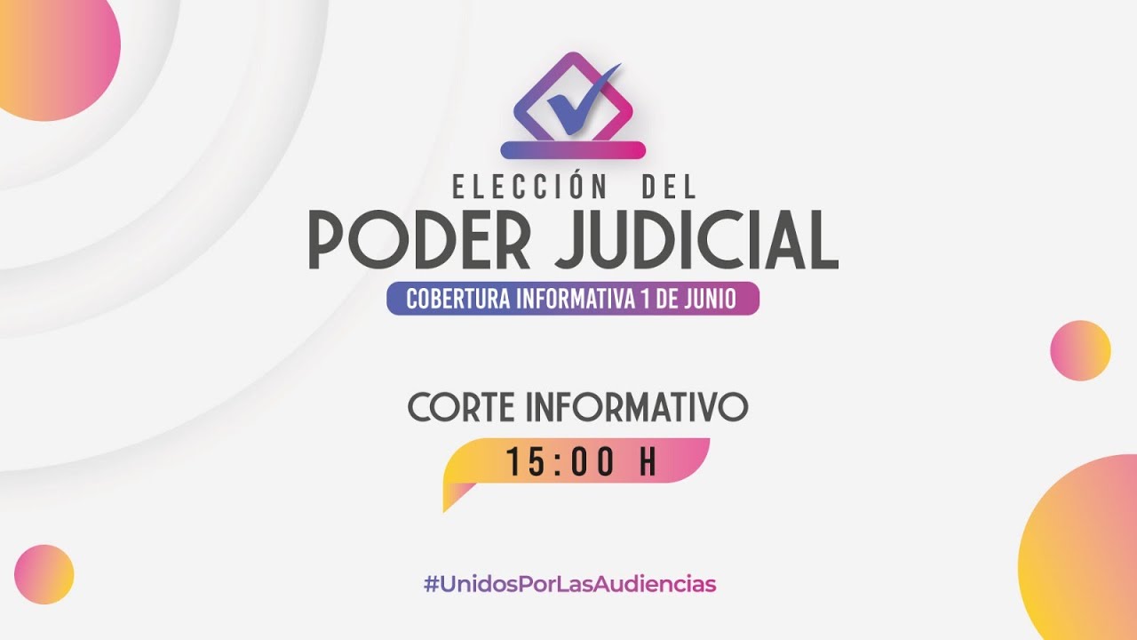 Corte Informativo 14 | Elección Judicial