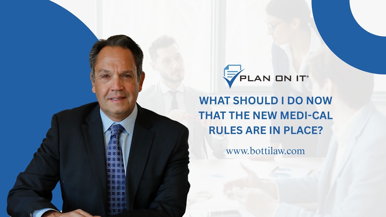 What Should I Do Now That the New Medi-Cal Rules Are in Place?