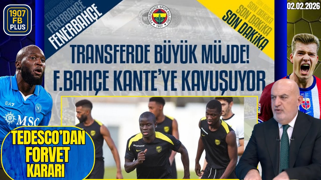 Transferde Mujde! Fenerbahçe Kante'ye Kavuşuyor! Tedesco'dan Forvet Kararı!