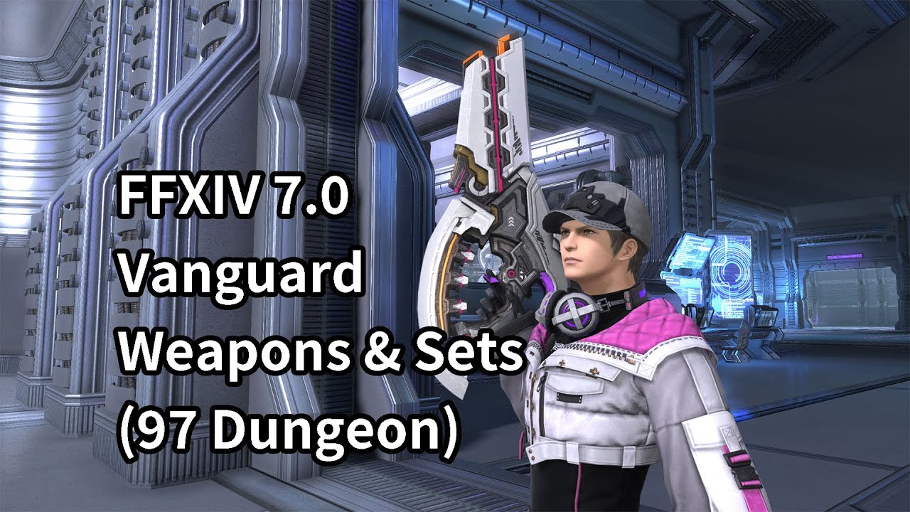 FFXIV 7.0 Vanguard Weapons & Sets (97 Dungeon) -FF14 7.0 97级副本武器&装备预览