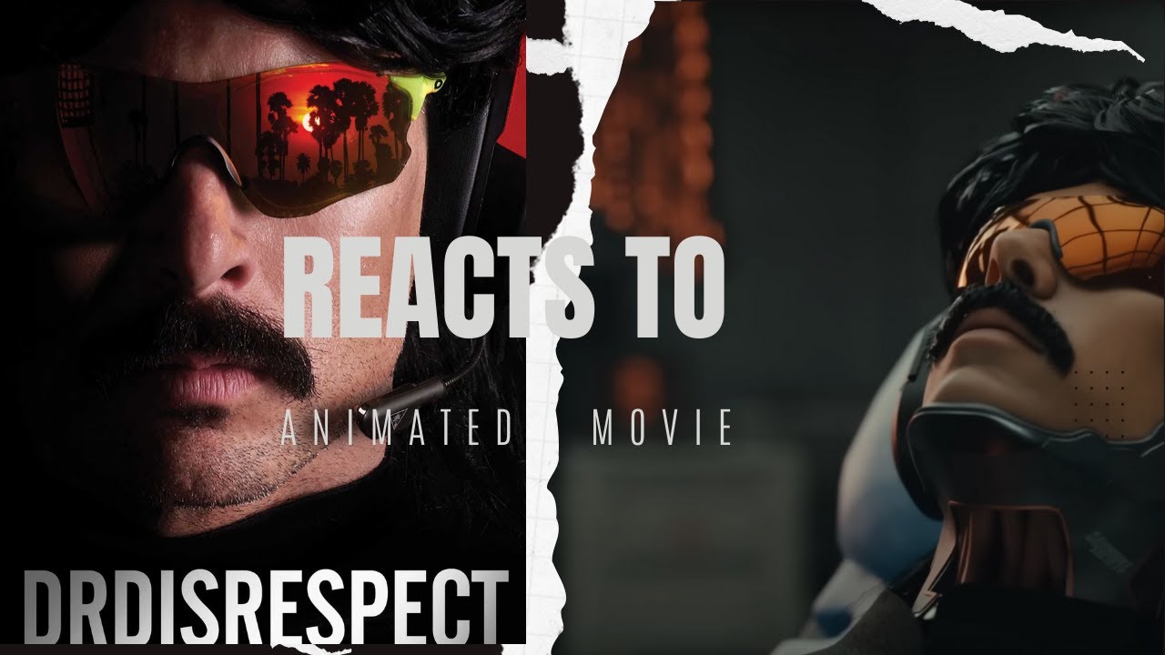 Drdisrespect reacts to his movie