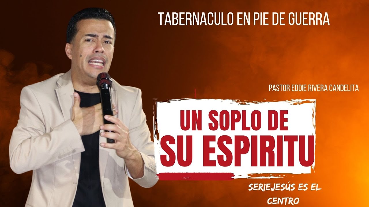 SERVICIO DE AVIVAMIENTO - UN SOPLO DE EL ESPÍRITU - PASTOR EDDIE RIVERA CANDELITA