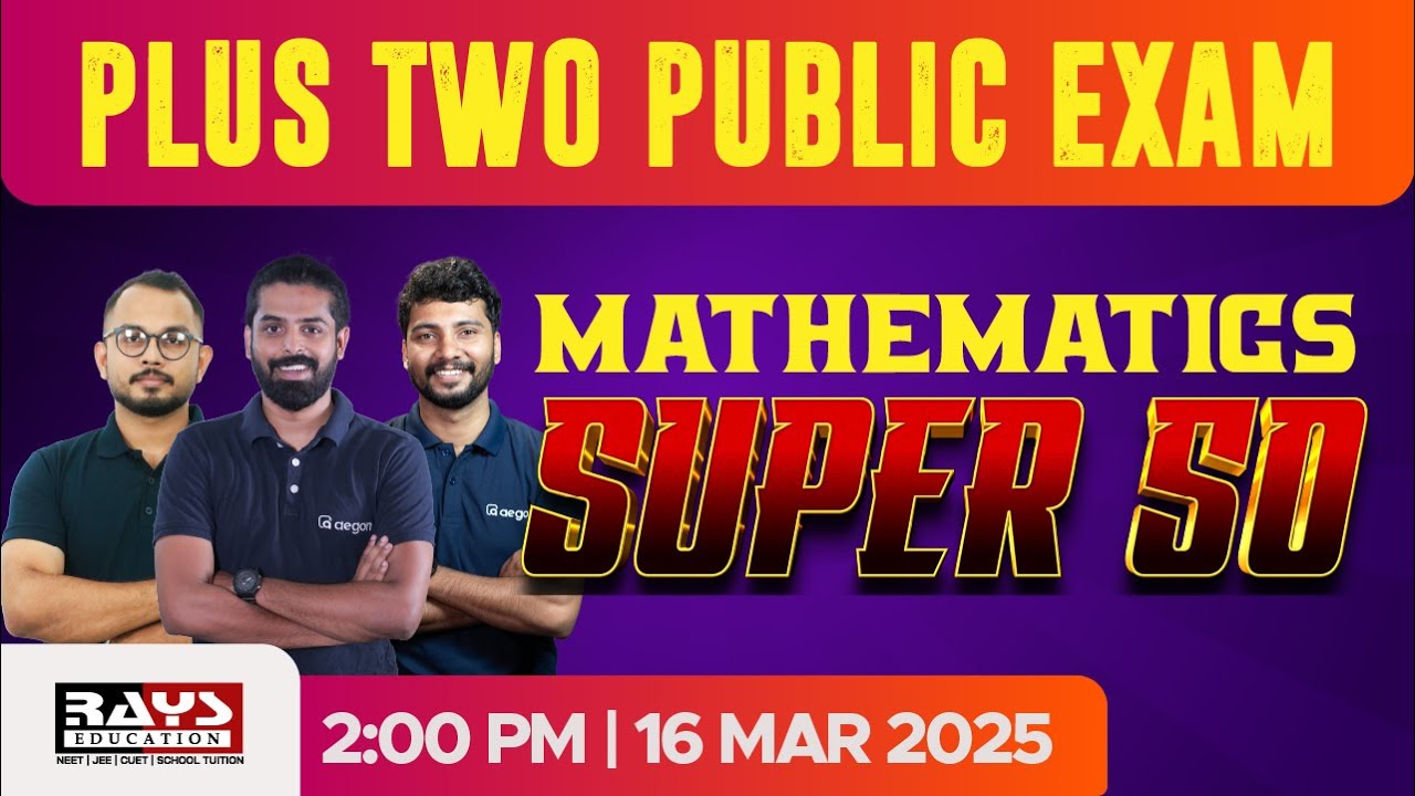PLUS TWO MATHS SUPER 50 | MOST IMPORTANT QUESTIONS FOR PUBLIC EXAM 2025 | RAYS EDUCATION