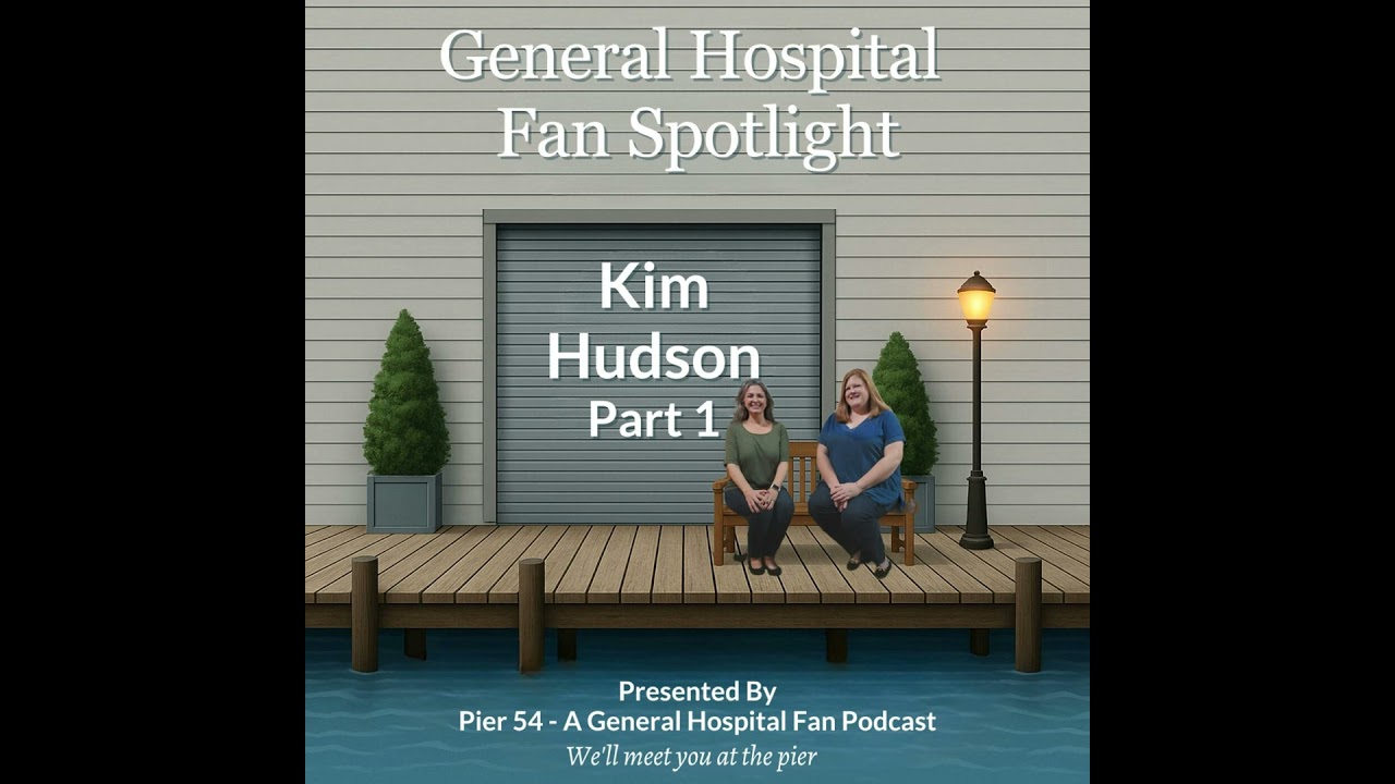 Episode 723: General Hospital Fan Spotlight - Kim Hudson