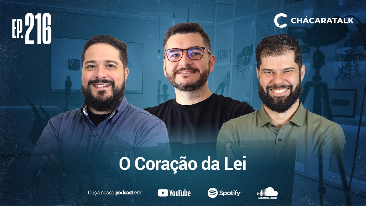ChácaraTalk 216 │ Direção em Tempo de Confusão: O Coração da Lei