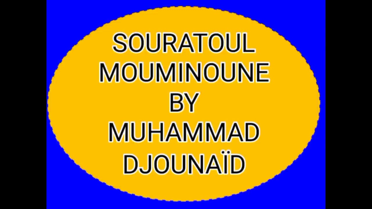 SOURATOUL MOUMINOUNE BY MUHAMMAD DJOUNAÏD.