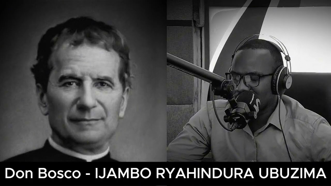 Don Bosco (E) - IJAMBO RYAHINDURA UBUZIMA EP915