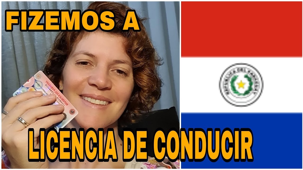 COMO FAZER A LICENCIA DE CONDUCIR/ HABILITAÇÃO/CARTEIRA DE MOTORISTA PARAGUAYA
