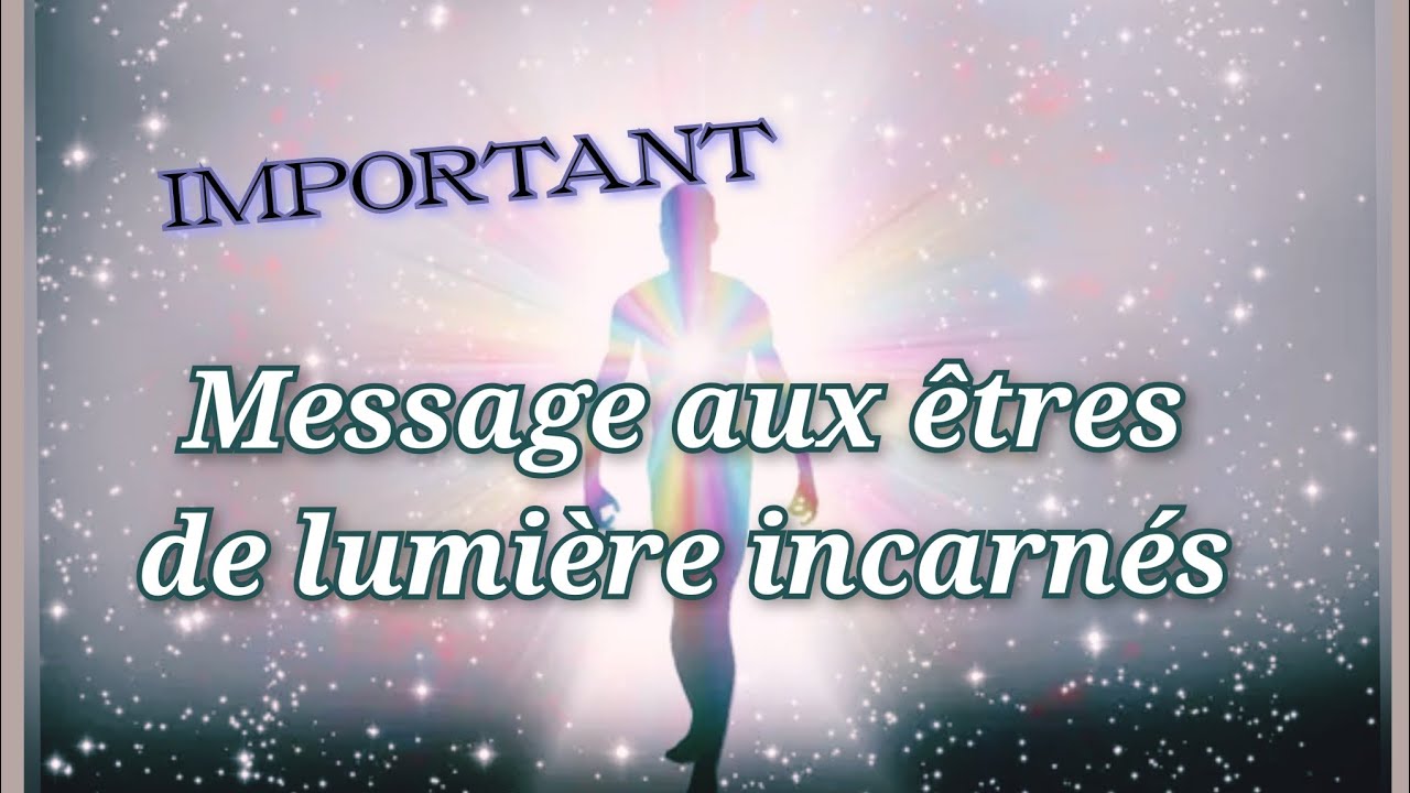 MESSAGE AUX &Ecirc;TRES DE LUMI&Egrave;RES INCARN&Eacute;S ✨️rappelez vous qui vous &ecirc;tes✨️