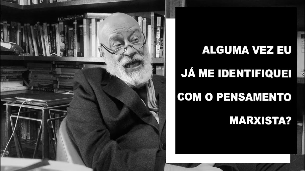 Alguma vez eu já me identifiquei com o pensamento marxista? - Luiz Felipe Pondé