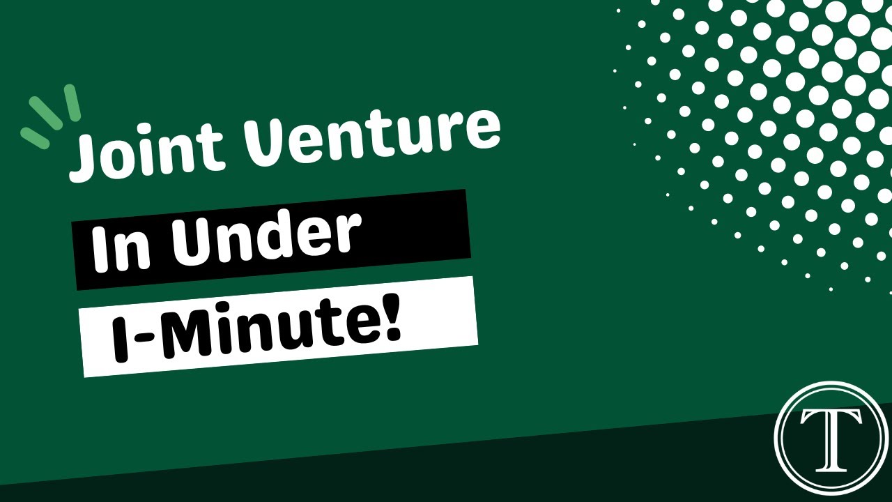 Joint Venture in Under 1-Minute