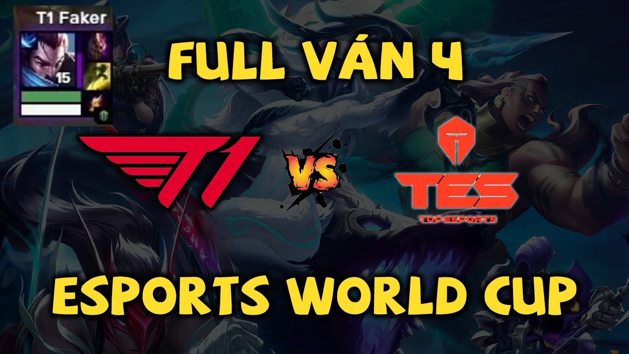 FULL T1 VS TES VÁN 4 (HOÀNG LUÂN - ĐỨC MẠNH) - WORLD CUP LOL
