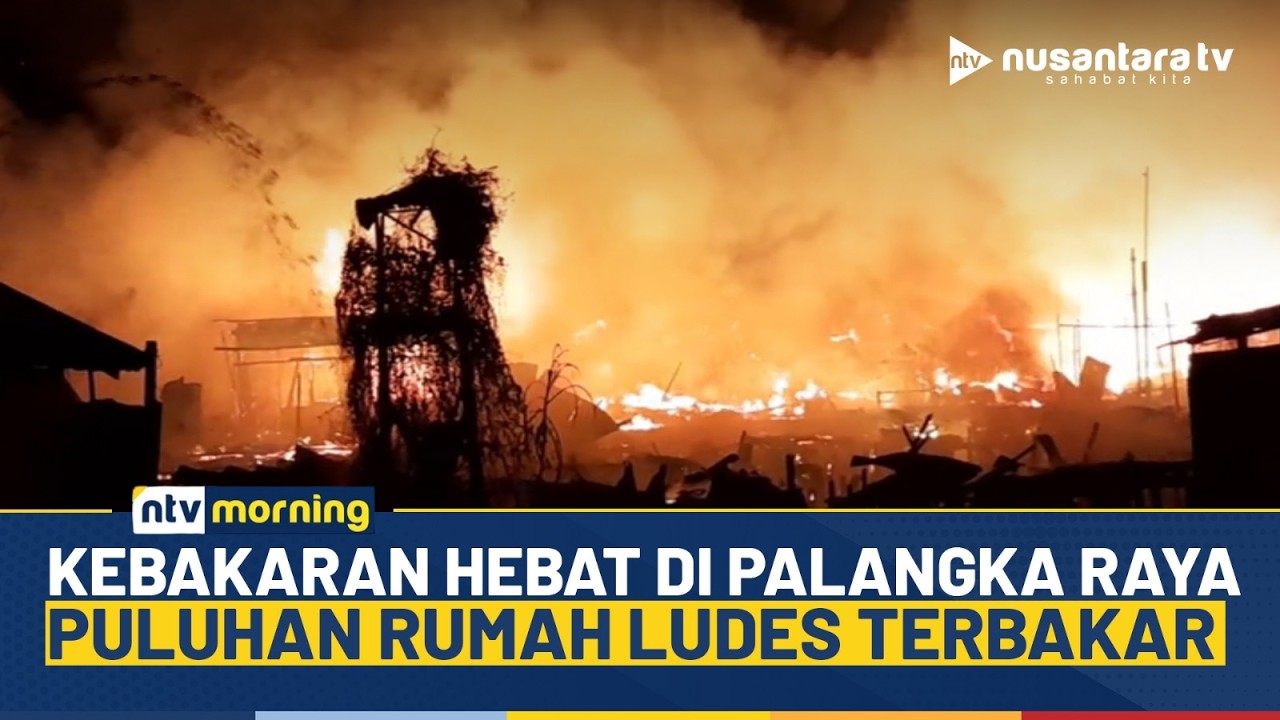 [LIVE] Kebakaran Hebat di Permukiman Palangka Raya, Puluhan Rumah Ludes Terbakar | NTV MORNING