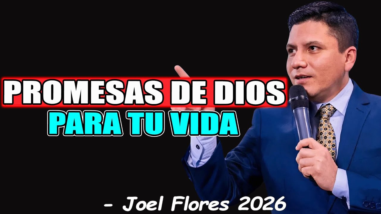 PROMESAS DE DIOS PARA TU VIDA - Joel Flores 2026