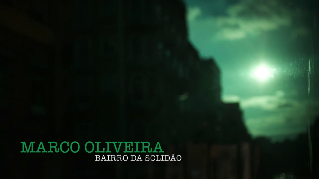 Marco Oliveira | Bairro da Solid&atilde;o (ao vivo no Teatro S&atilde;o Luiz)