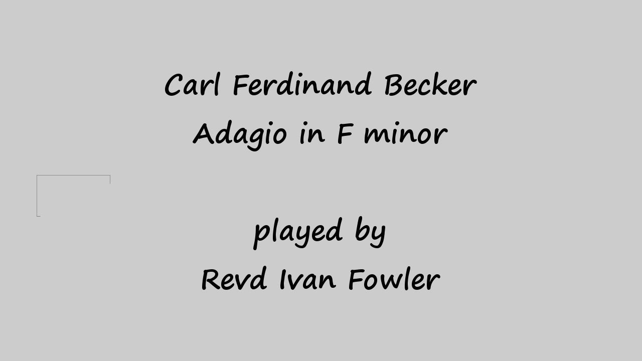 Carl Ferdinand Becker - Adagio in F minor
