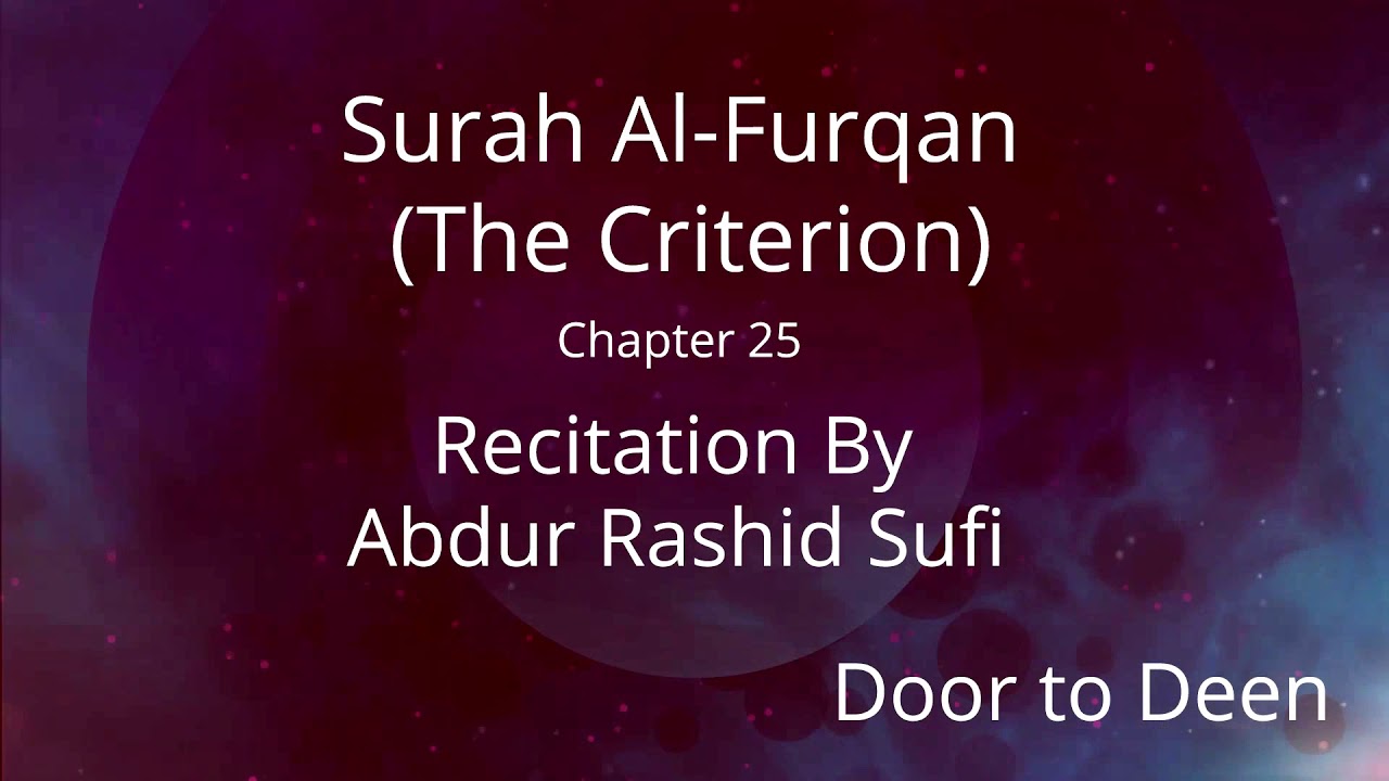 Surah Al-Furqan (The Criterion) Abdur Rashid Sufi Quran Recitation