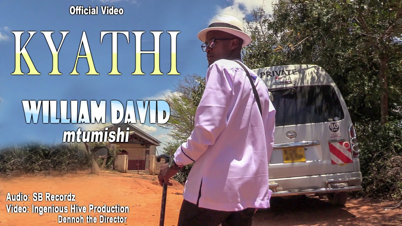 KYATHI - WILLIAM DAVID (MTUMISHI) {OFFICIAL HD VIDEO}