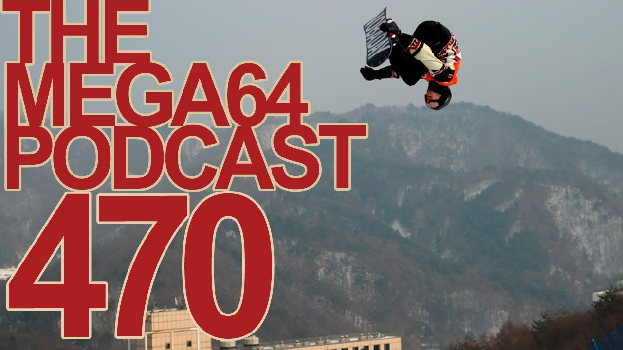 MEGA64 PODCAST: EPISODE 470 - OLYMPIC DREAMS