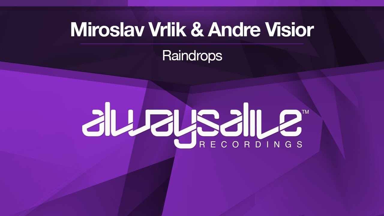 Miroslav Vrlik & Andre Visior - Raindrops [OUT NOW]
