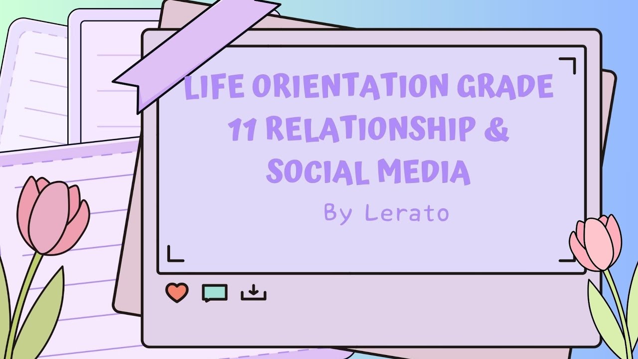 Grade 11 life orientation relationships and social media