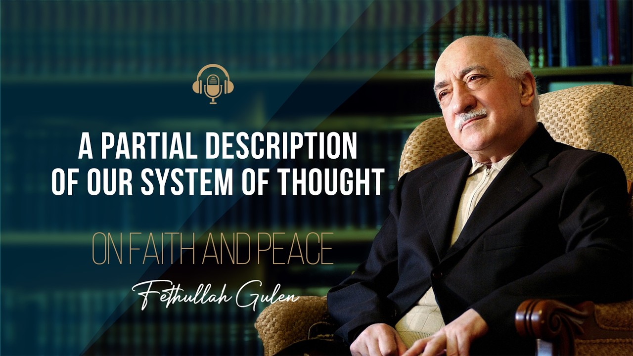 A Partial Description of Our System of Thought | Fethullah Gulen