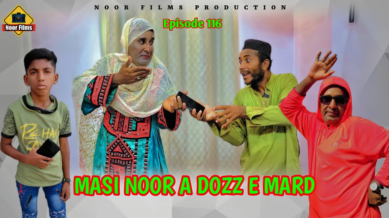 Masi Noor a Dozz e Mard | Balochi Comedy Video 2025 | Episode 116 | #noorfilms