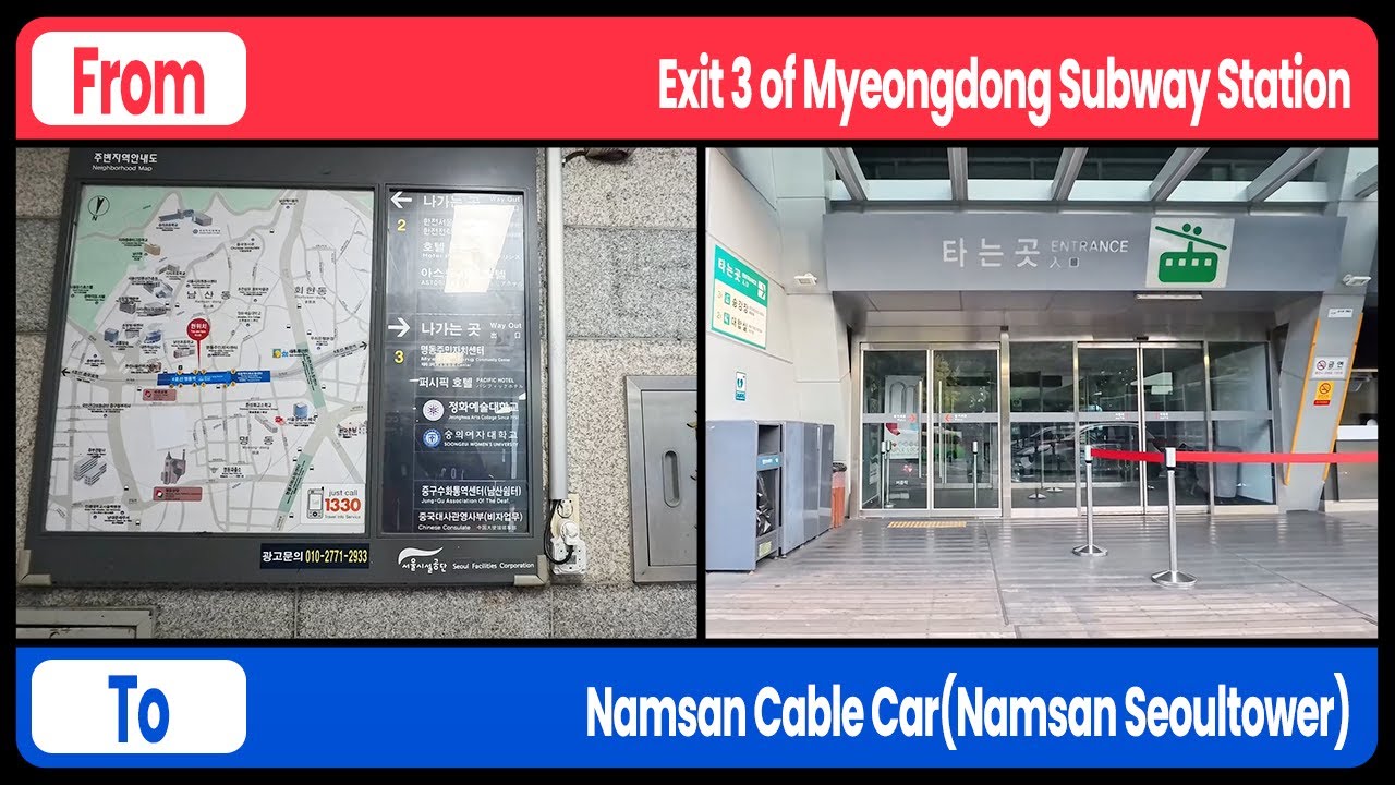 Exit 3 of Myeongdong Subway Station &rarr; Namsan Cable Car(Namsan Seoultower)