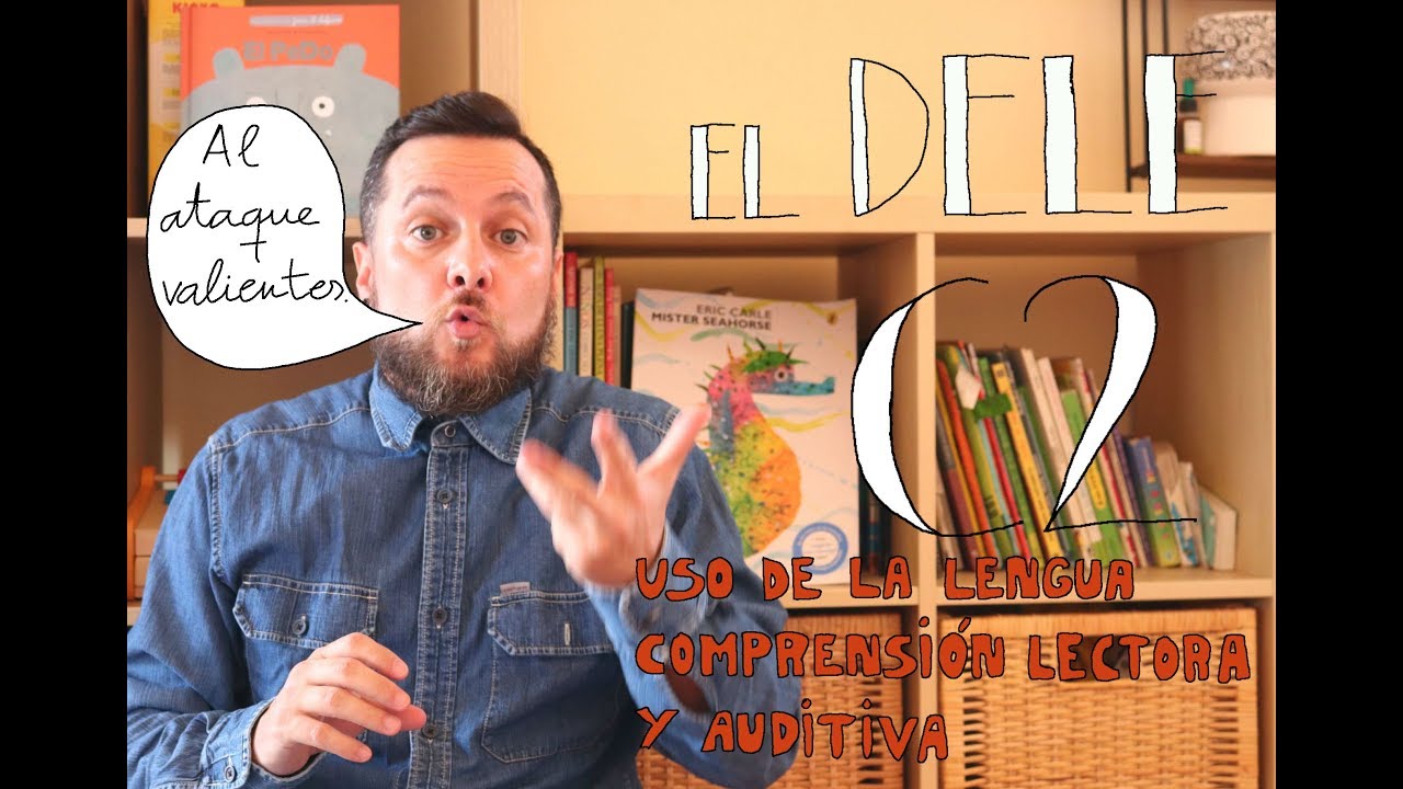 71 El DELE c2 | Tarea 1 la prueba de uso de la lengua comprensión lectora y auditiva | Aprobar DELE
