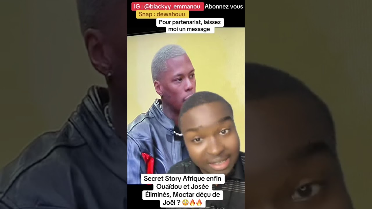 Secret Story Afrique enfin Ouaïdou et Josée Éliminés, Moctar déçu de Joël ? 😳🔥🔥
