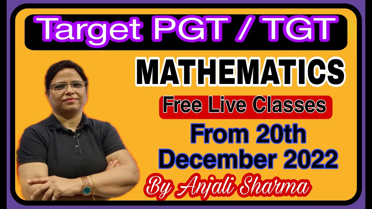 Mathematics TGT/PGT || FREE LIVE CLASSES || KVS DSSSB NVS UP || BY Anjali Sharma