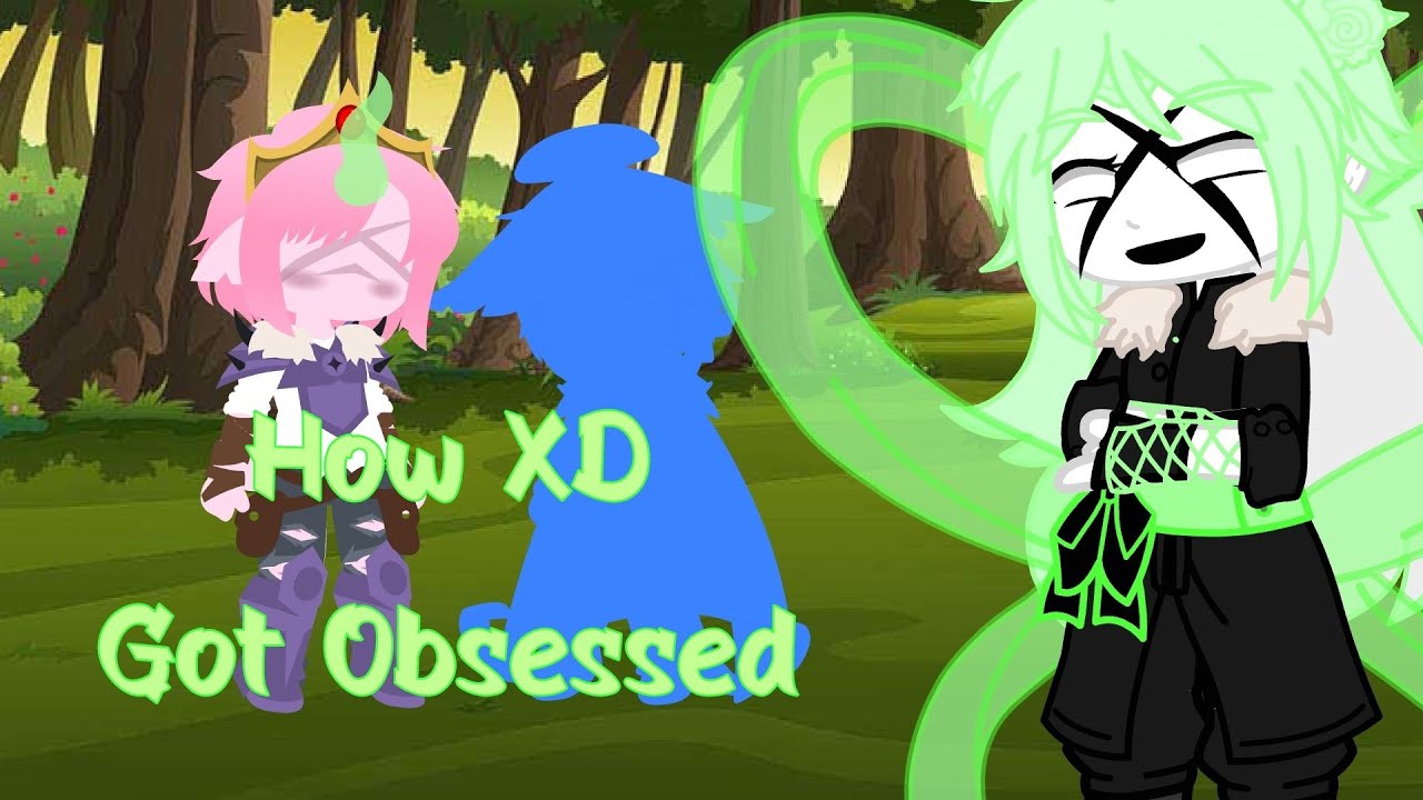 How XD Got Obsessed | XD's Obsession AU