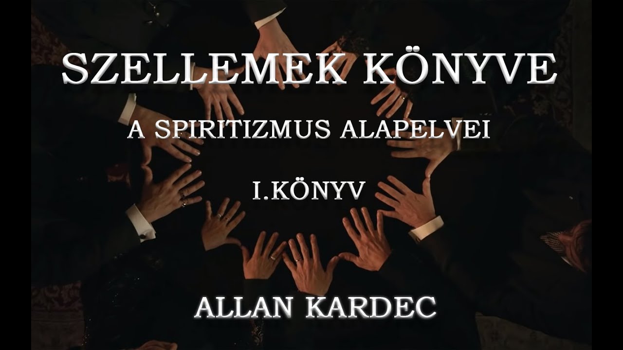 ALLAN KARDEC - SZELLEMEK KÖNYVE - A spiritizmus alapelvei - I.KÖNYV