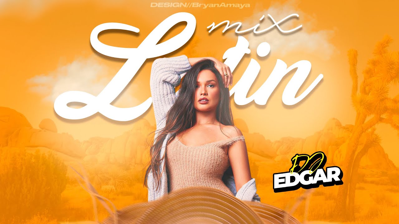 Mix Latín Pop - Dj Edgar (Bailando, guardián, maldita Primavera, como tú no hay dos,CuandoTuNoEstas)