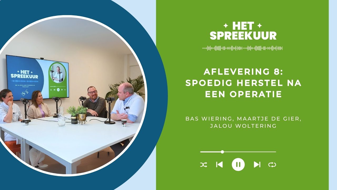 Het Spreekuur | Aflevering 8: Spoedig herstel na een operatie