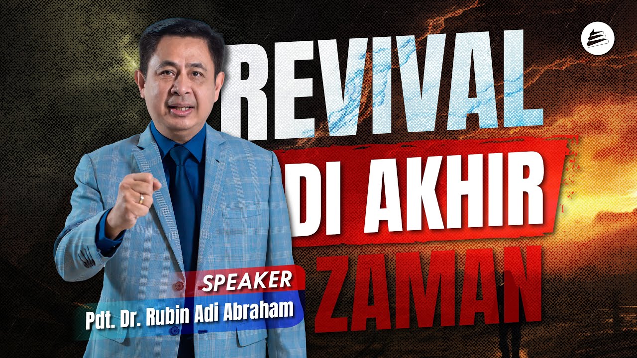 Revival  Di Akhir Zaman - Pdt. Dr. Rubin Adi Abraham