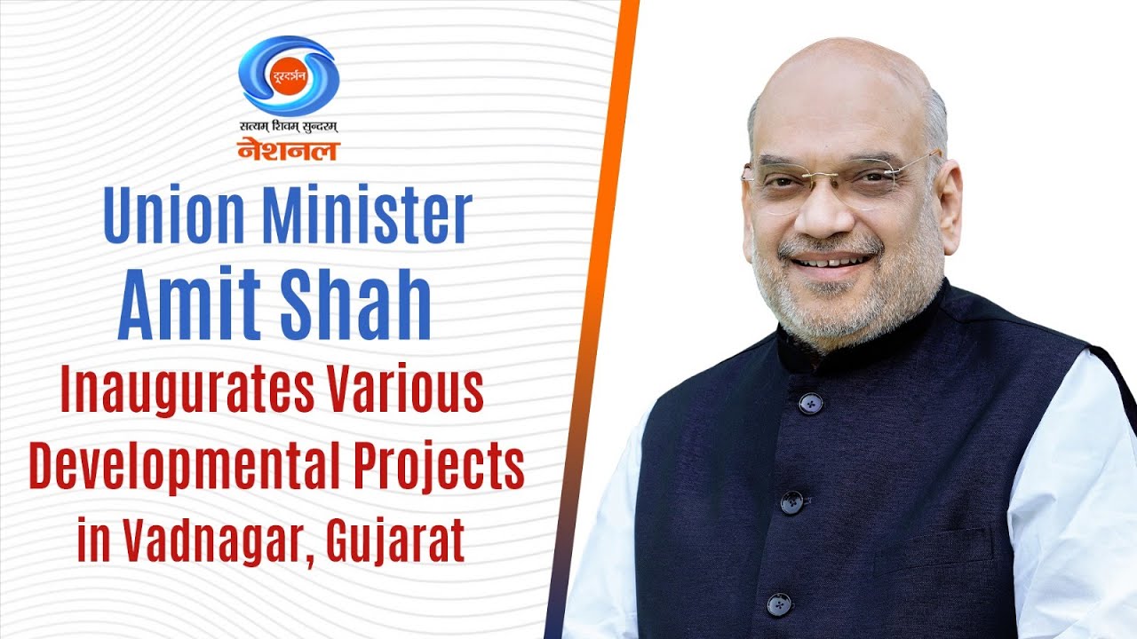 Union Minister Amit Shah Inaugurates Various Developmental Projects in Vadnagar, Gujarat