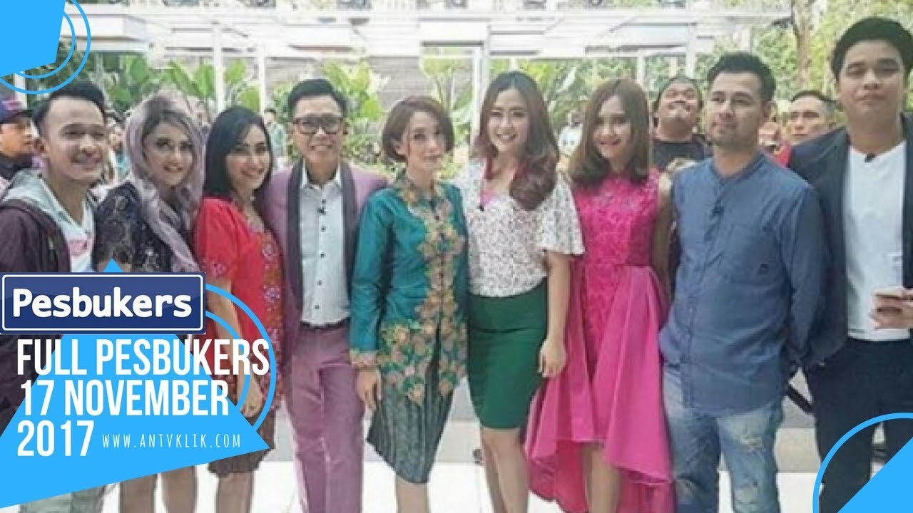 Full Pesbukers | ANTV 17 Novembers 2017