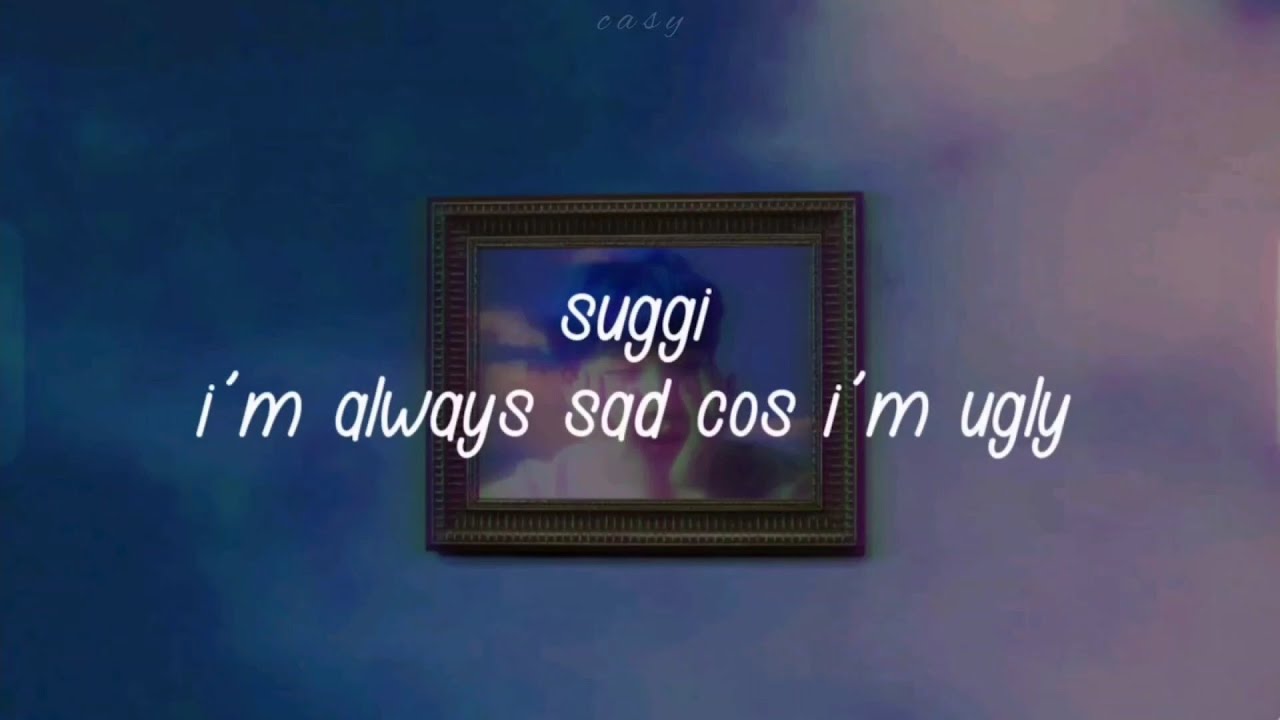 suggi - i'm always sad cos i'm ugly (T&uuml;rk&ccedil;e &Ccedil;eviri)