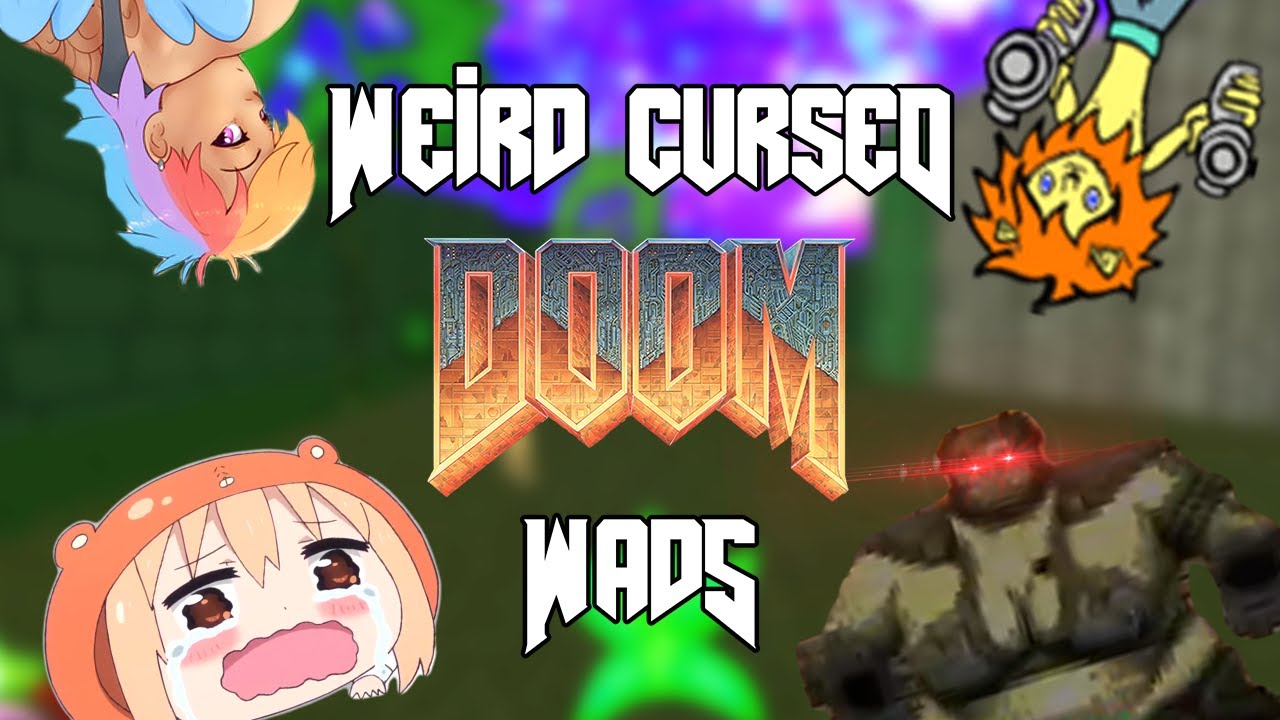 Weird Cursed DOOM WADs