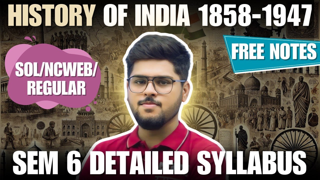 History of India 1858-1947 Syllabus Semester 6 BA Programme SOL NEP NCWEB