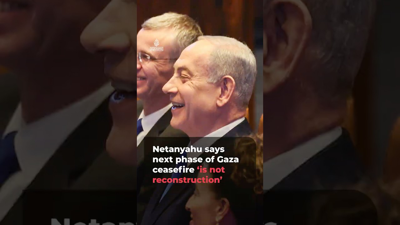 Netanyahu says next phase of ceasefire is &lsquo;demilitarising&rsquo; Gaza | AJ #Shorts