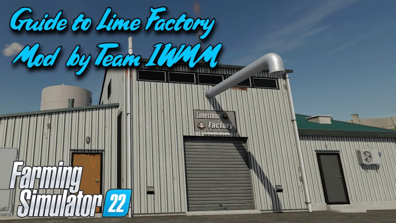 Guide to Lime Factory - Team IWMM -  FS22 - PS5 - Console - Farming Simulator 22