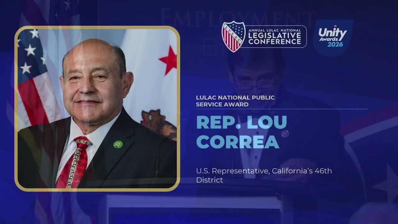 2026 LULAC Unity Awards Gala: Rep. Lou Correa