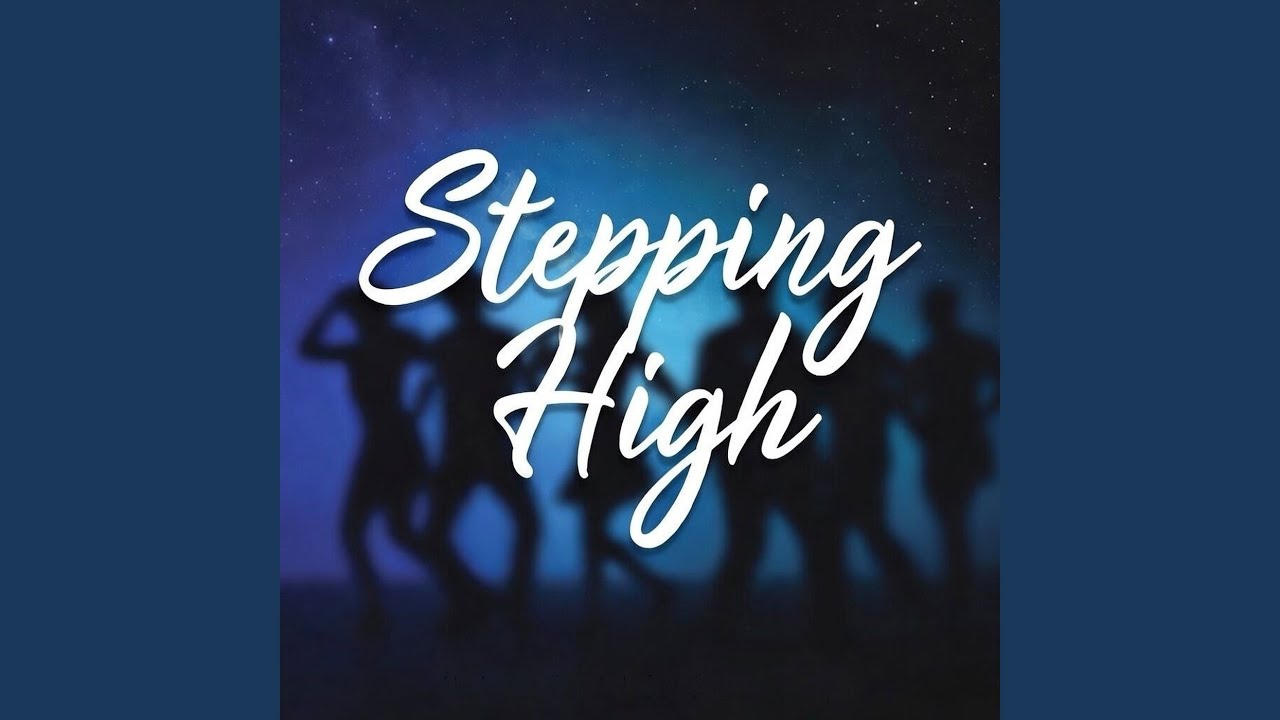 Stepping High