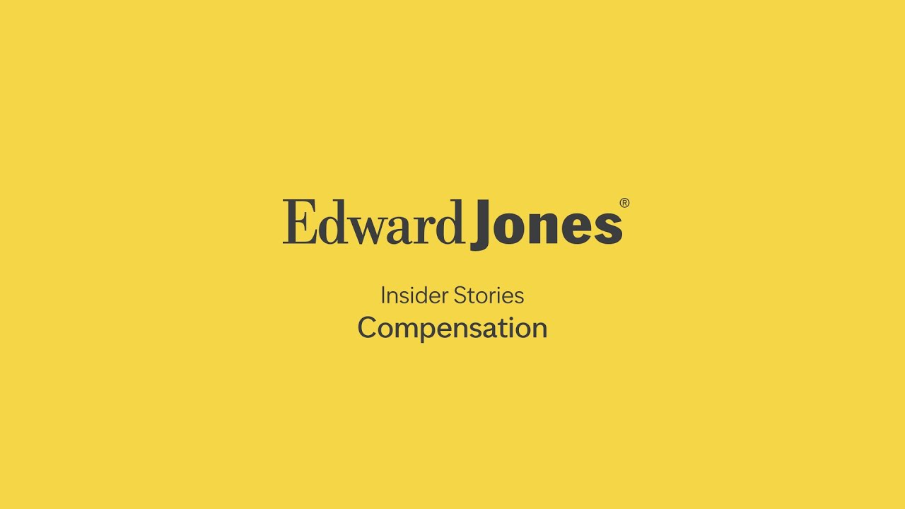 Compensation | Edward Jones Insider Stories