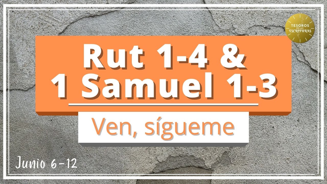 Ven Sigueme | Rut 1 - Samuel 3 | Antiguo Testamento | TEE 128