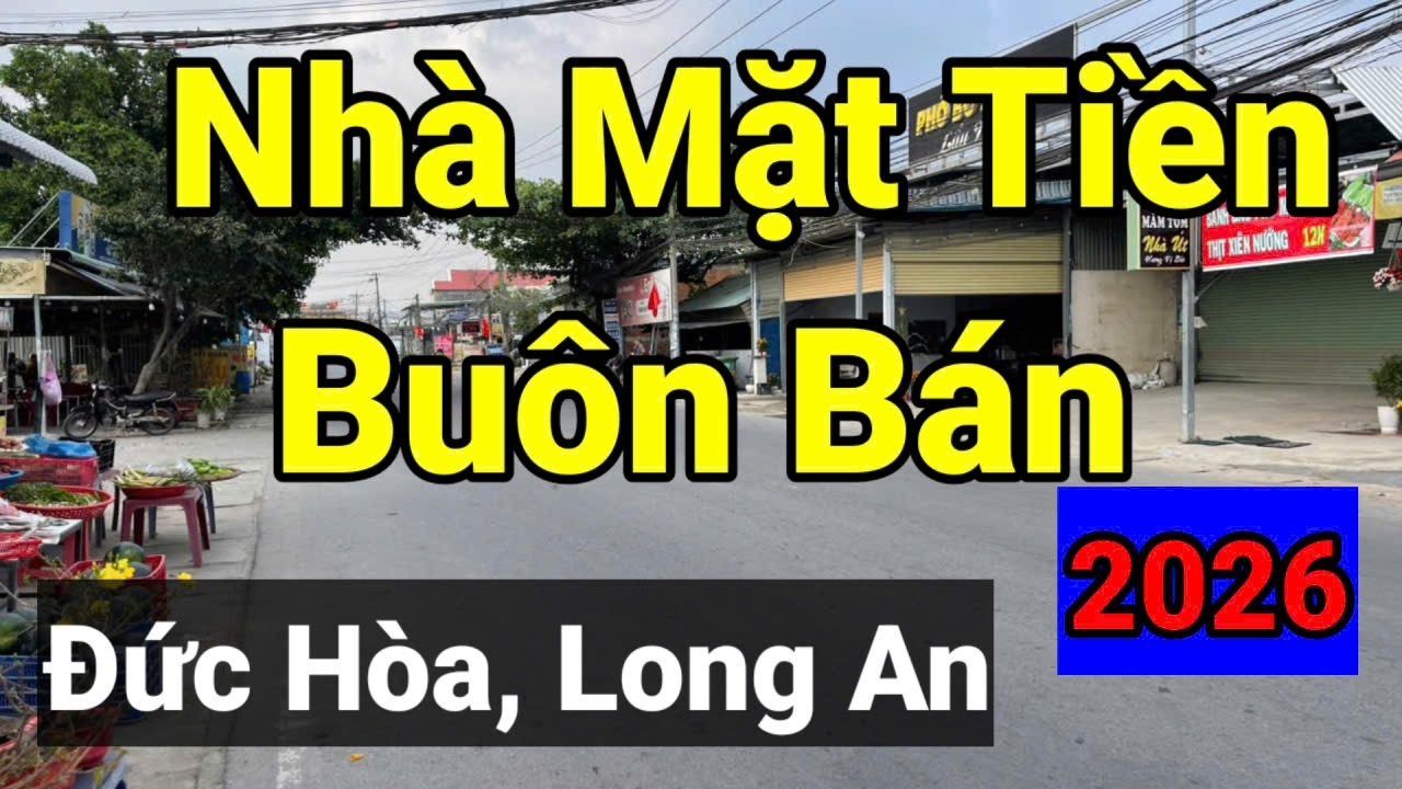 Bán nhà mặt tiền kinh doanh ở ĐỨC HÒA, LONG AN . năm 2026
