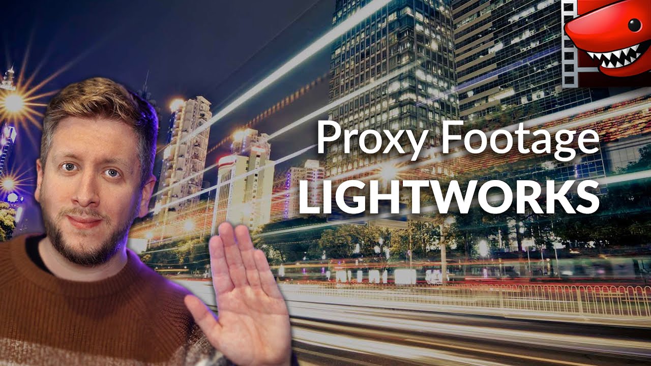 Faster Editing with Proxies in Lightworks! SC #10