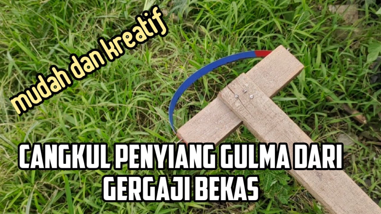 Cara membuat cangkul penyiang gulma dari gergaji bekas||Cangkul rumput